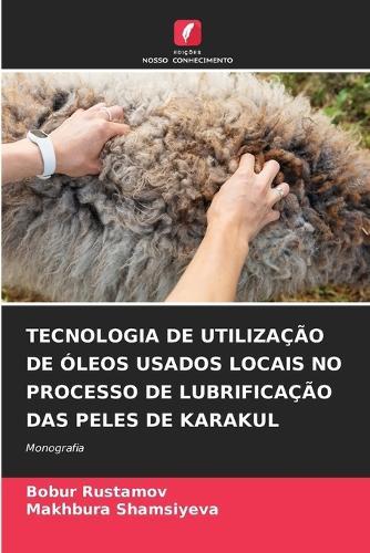 Tecnologia de Utilização de Óleos Usados Locais No Processo de Lubrificação Das Peles de Karakul