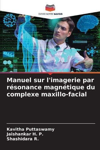 Manuel sur l'imagerie par résonance magnétique du complexe maxillo-facial