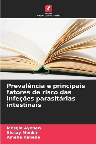 Prevalência e principais fatores de risco das infeções parasitárias intestinais