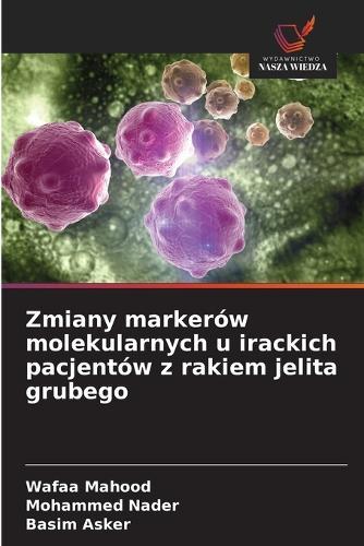 Zmiany markerów molekularnych u irackich pacjentów z rakiem jelita grubego