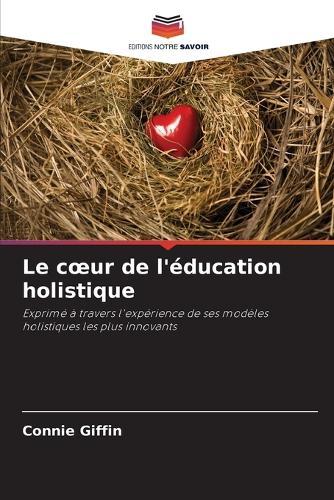 Le coeur de l'éducation holistique