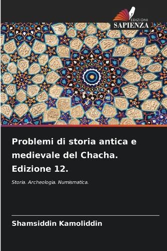 Problemi di storia antica e medievale del Chacha. Edizione 12.