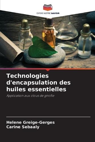 Technologies d'encapsulation des huiles essentielles