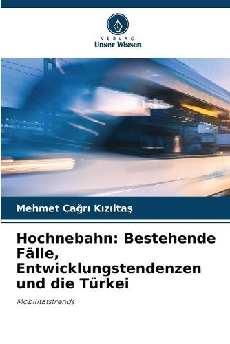 Hochnebahn: Bestehende Fälle, Entwicklungstendenzen und die Türkei