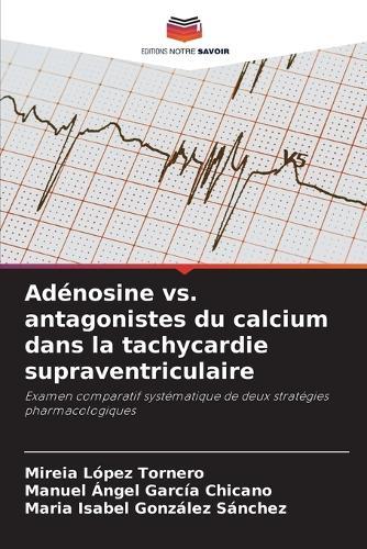 Adénosine vs. antagonistes du calcium dans la tachycardie supraventriculaire