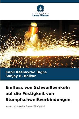 Einfluss von Schweißwinkeln auf die Festigkeit von Stumpfschweißverbindungen