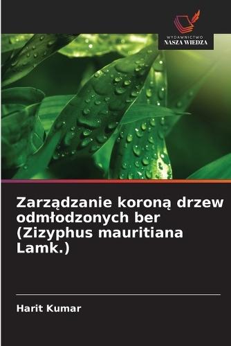 Zarządzanie koroną drzew odmlodzonych ber (Zizyphus mauritiana Lamk.)