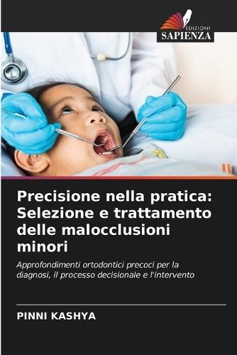 Precisione nella pratica: Selezione e trattamento delle malocclusioni minori