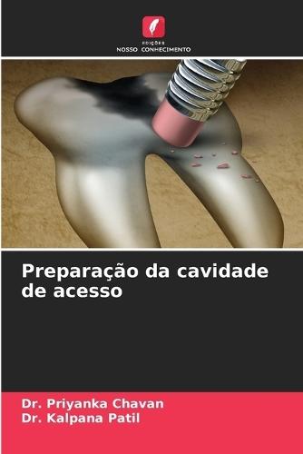 Preparação da cavidade de acesso