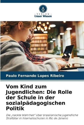 Vom Kind zum Jugendlichen: Die Rolle der Schule in der sozialpädagogischen Politik