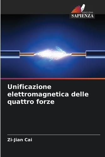 Unificazione elettromagnetica delle quattro forze