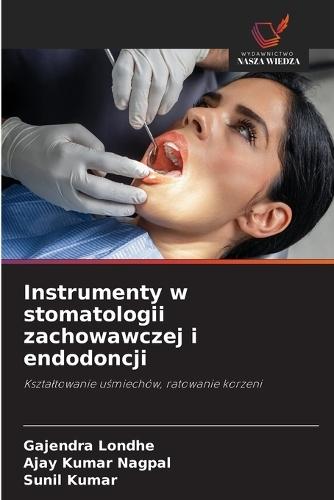 Instrumenty w stomatologii zachowawczej i endodoncji