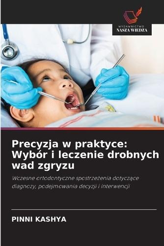 Precyzja w praktyce: Wybór i leczenie drobnych wad zgryzu