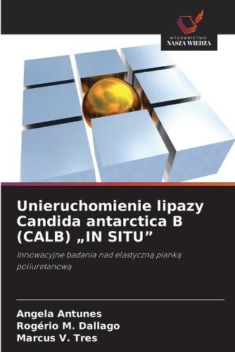 Unieruchomienie lipazy Candida antarctica B (CALB) ""IN SITU""