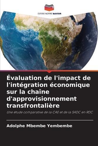 Évaluation de l'impact de l'intégration économique sur la chaîne d'approvisionnement transfrontalière