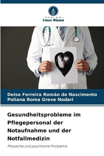 Gesundheitsprobleme im Pflegepersonal der Notaufnahme und der Notfallmedizin