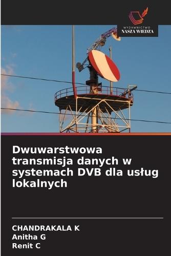 Dwuwarstwowa transmisja danych w systemach DVB dla uslug lokalnych