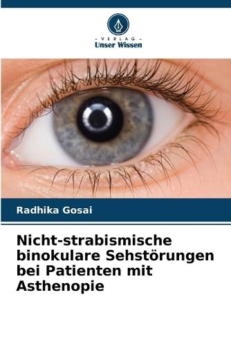 Nicht-strabismische binokulare Sehstörungen bei Patienten mit Asthenopie