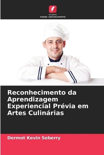 Reconhecimento da Aprendizagem Experiencial Prévia em Artes Culinárias