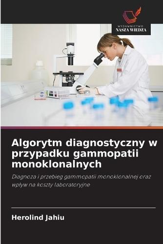 Algorytm diagnostyczny w przypadku gammopatii monoklonalnych