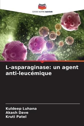 L-asparaginase: un agent anti-leucémique