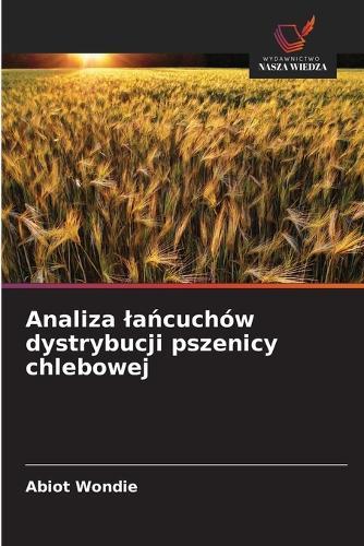 Analiza la&#324;cuchów dystrybucji pszenicy chlebowej