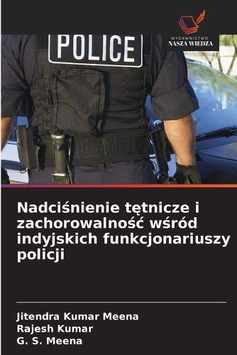 Nadciśnienie tętnicze i zachorowalnośc wśród indyjskich funkcjonariuszy policji