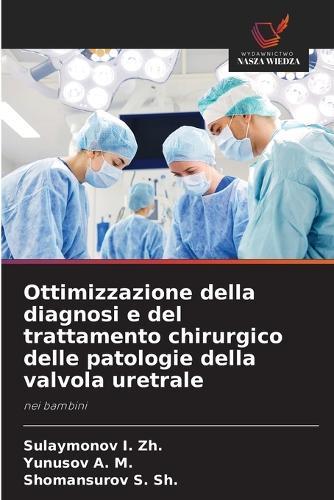 Ottimizzazione della diagnosi e del trattamento chirurgico delle patologie della valvola uretrale