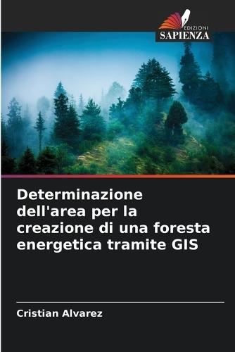 Determinazione dell'area per la creazione di una foresta energetica tramite GIS
