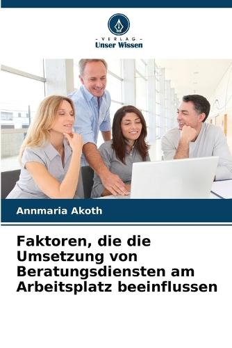 Faktoren, die die Umsetzung von Beratungsdiensten am Arbeitsplatz beeinflussen