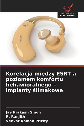 Korelacja między ESRT a poziomem komfortu behawioralnego - implanty ślimakowe