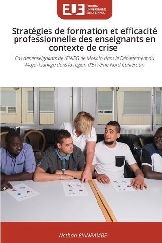 Stratégies de formation et efficacité professionnelle des enseignants en contexte de crise