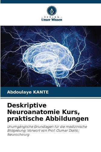 Deskriptive Neuroanatomie Kurs, praktische Abbildungen
