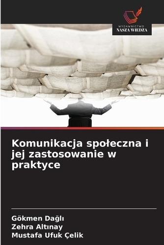 Komunikacja spoleczna i jej zastosowanie w praktyce