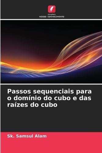 Passos sequenciais para o domínio do cubo e das raízes do cubo