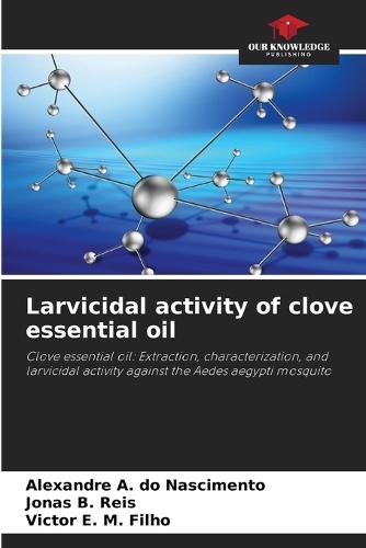 Larvicidal activity of clove essential oil