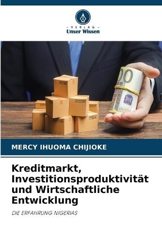 Kreditmarkt, Investitionsproduktivität und Wirtschaftliche Entwicklung