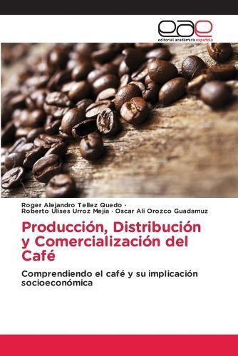 Producción, Distribución y Comercialización del Café
