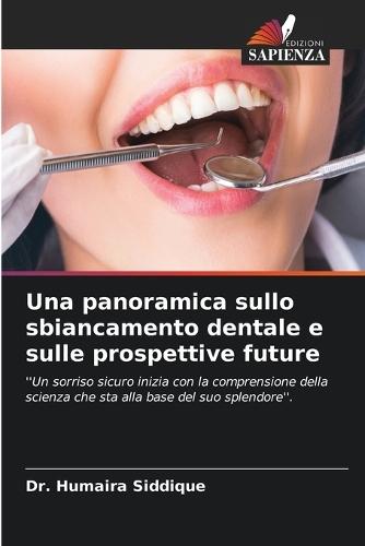 Una panoramica sullo sbiancamento dentale e sulle prospettive future