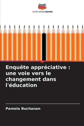 Enquête appréciative: une voie vers le changement dans l'éducation