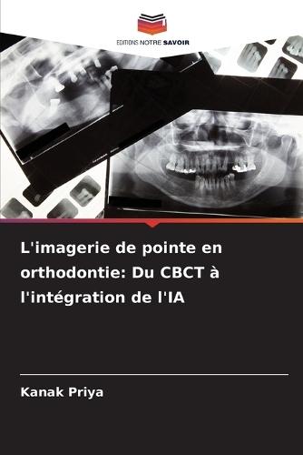 L'imagerie de pointe en orthodontie: Du CBCT à l'intégration de l'IA