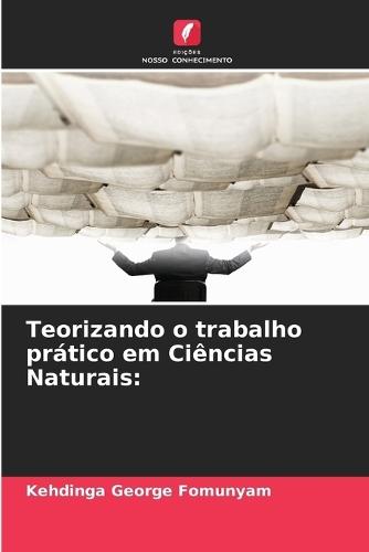Teorizando o trabalho prático em Ciências Naturais