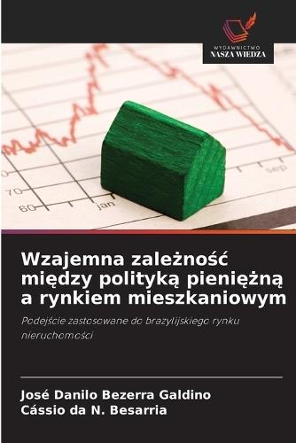 Wzajemna zależnośc między polityką pieniężną a rynkiem mieszkaniowym