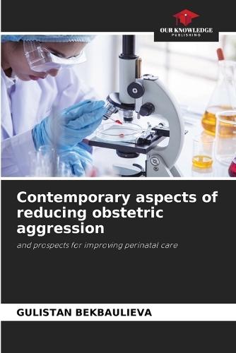 Contemporary aspects of reducing obstetric aggression