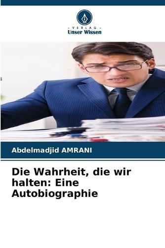 Die Wahrheit, die wir halten: Eine Autobiographie