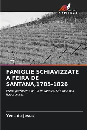 Famiglie Schiavizzate a Feira de Santana,1785-1826