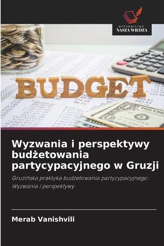 Wyzwania i perspektywy budżetowania partycypacyjnego w Gruzji