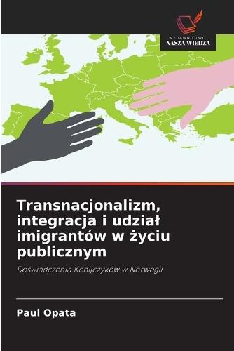 Transnacjonalizm, integracja i udzial imigrantów w życiu publicznym