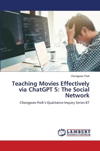 Teaching Movies Effectively via ChatGPT 5: The Social Network