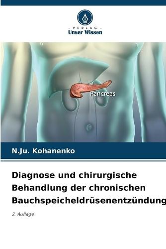 Diagnose und chirurgische Behandlung der chronischen Bauchspeicheldrüsenentzündung